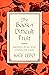 The Book of Difficult Fruit: Arguments for the Tart, Tender, and Unruly (with recipes)