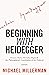 Beginning with Heidegger: Strauss, Rorty, Derrida, Dugin and the Philosophical Constitution of the Political