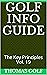 Golf Info Guide: The Key Pr...