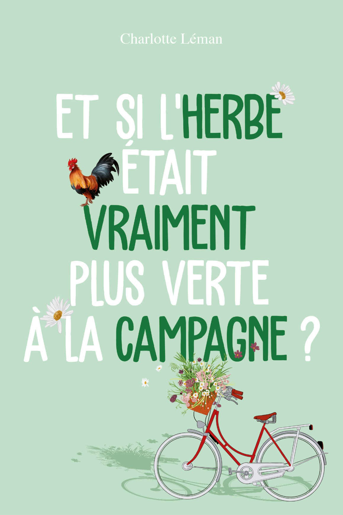 Et si l'herbe était vraiment plus verte à la campagne ? (Kindle Edition)