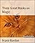 Three Great Books on Magic