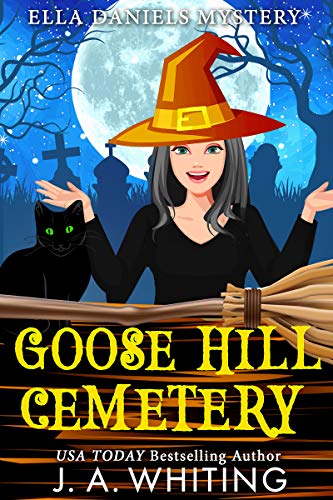 Goose Hill Cemetery (Ella Daniels Mystery #4)