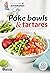Poke bowls et tartares: Nos...