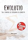 Evolutio: 144 formas de descubrir tu energía (Spanish Edition)