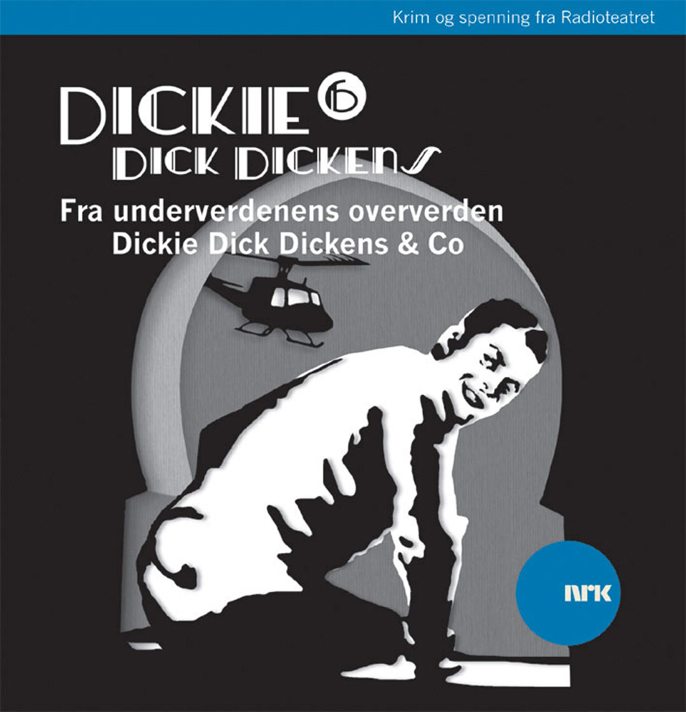 Dickie Dick Dickens #6: Fra underverdenens oververden