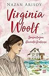 Virginia Woolf & Sonsuzluğun Hüzünlü Kraliçesi