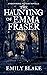 The Haunting of Emma Fraser by Emily   Blake
