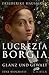 Lucrezia Borgia. Glanz und ...