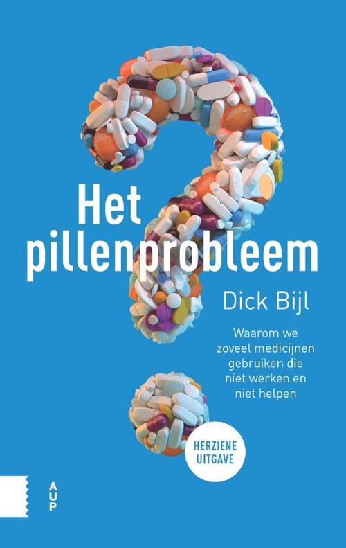 Het Pillenprobleem: Waarom we zoveel medicijnen gebruiken die niet werken en niet helpen (Paperback)