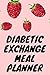 Diabetic Exchange Meal Plan...