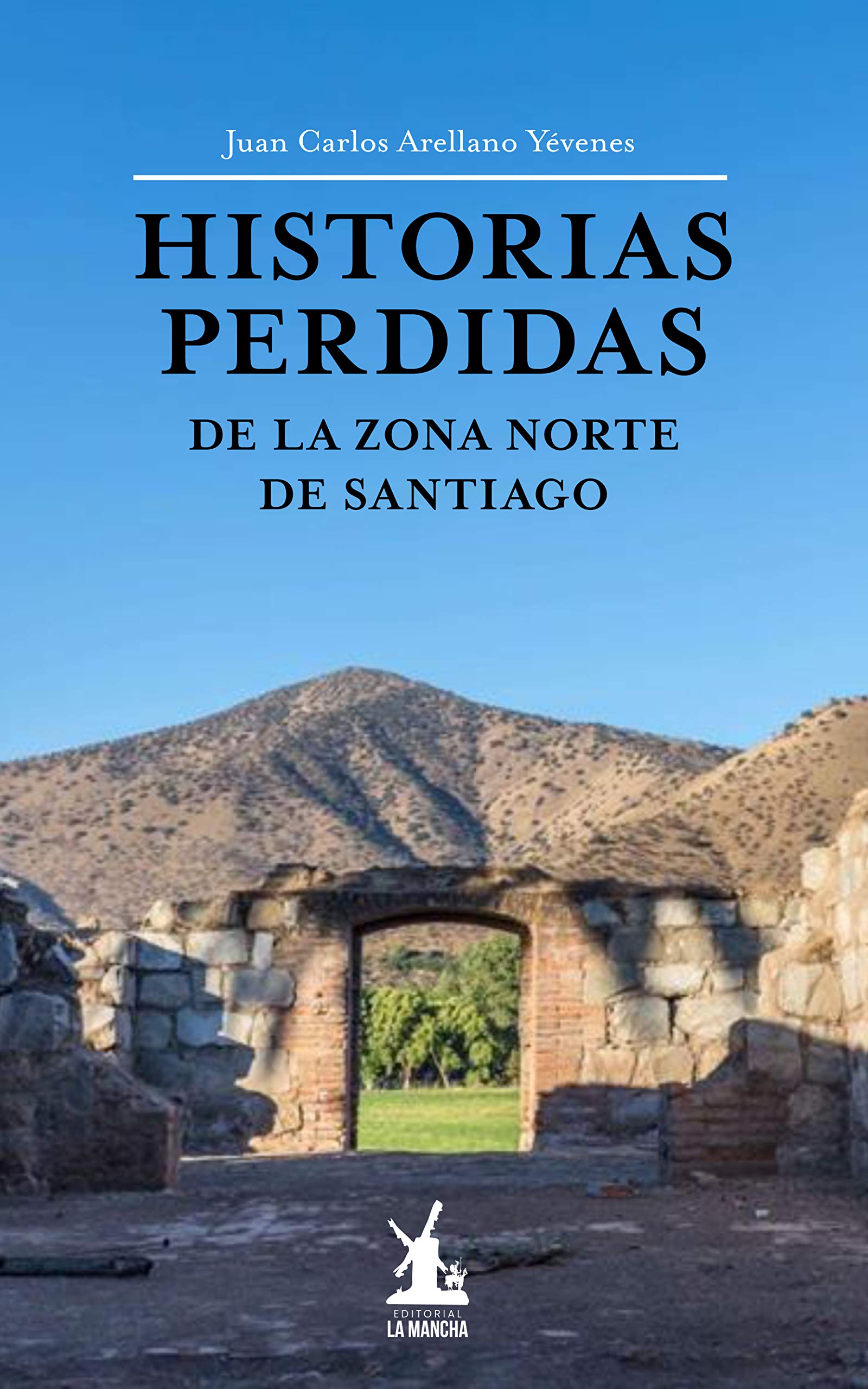 HISTORIAS PERDIDAS DE LA ZONA NORTE DE SANTIAGO (Spanish Edition)