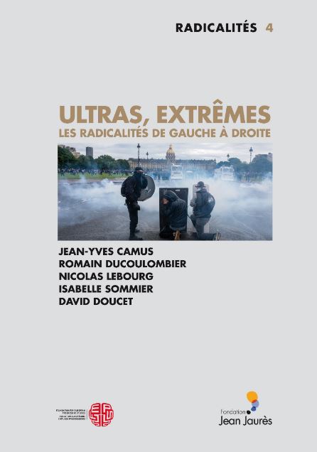 Ultras, extrêmes les radicalités de gauche à droite