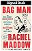 Bag Man: The Wild Crimes, Audacious Cover-up, and Spectacular Downfall of a Brazen Crook in the White House
