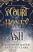 A Court of Honey and Ash (Honey and Ice, #1)