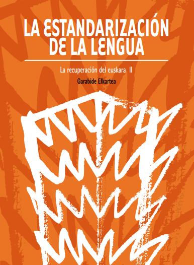La estandarización de la lengua: La recuperación del euskara II