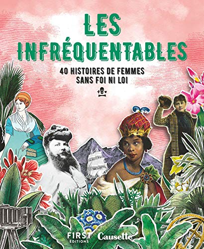 Les Infréquentables: 40 histoires de femmes sans foi ni loi (Paperback)