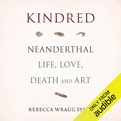 EBOOK Kindred: Neanderthal Life, Love, Death and Art
