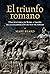 El triunfo romano: Una historia de Roma a través de la celebración de sus victorias