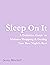 Sleep on It: A Definitive G...