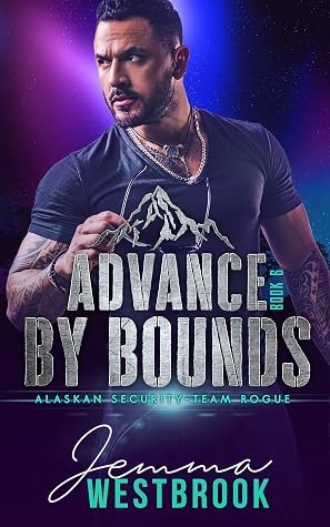 Advance by Bounds (Alaskan Security-Team Rogue, #6)