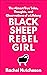 Black Sheep Rebel Girl: The...