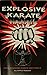 Explosive Karate by Arthur Rabesa