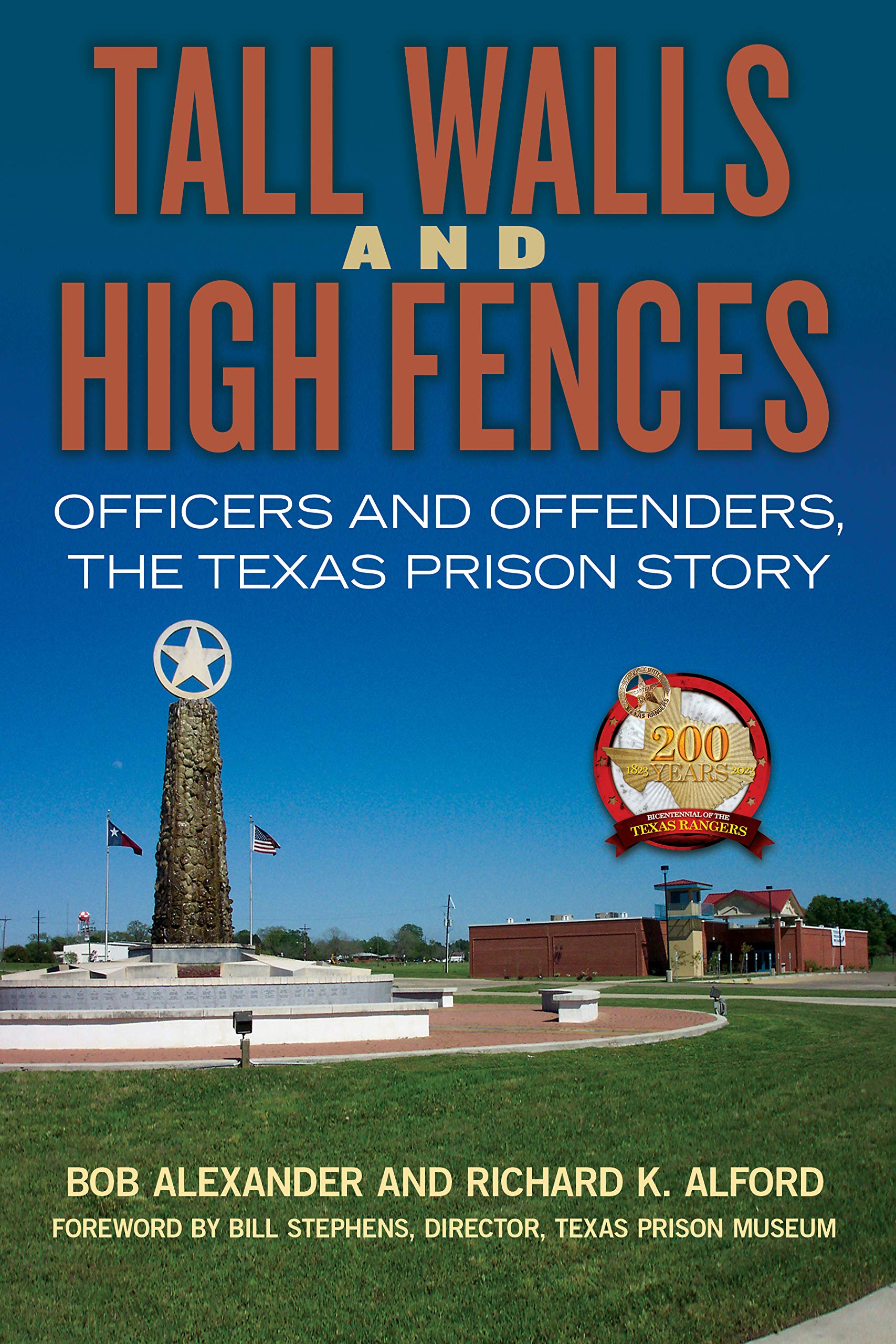 Tall Walls and High Fences: Officers and Offenders, the Texas Prison Story (Kindle Edition)