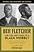 Ben Fletcher: The Life and ...