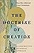 The Doctrine of Creation: A Constructive Kuyperian Approach