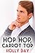 Hop Hop, Carrot Top by Holly Day Hop Hop, Carrot Top by Holly Day