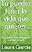 Tú puedes tener la vida que...