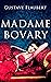 Madame Bovary by Gustave Flaubert
