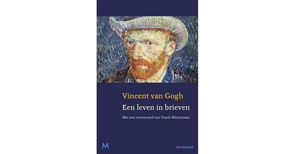 Vincent van Gogh: Een leven in brieven 1853-1890 by Vincent van Gogh