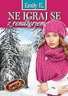 Ne igraj se z rendžerjem by Emily  E.