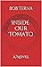 Inside Our Tomato: A Novel