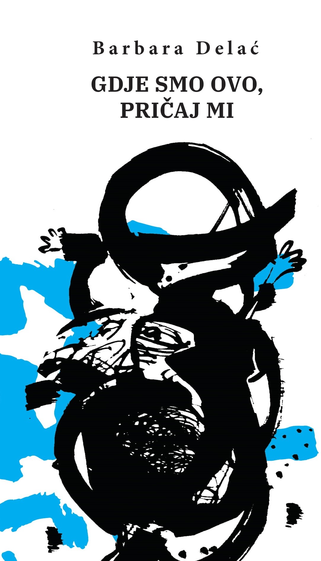 Gdje smo ovo, pričaj mi (Paperback)