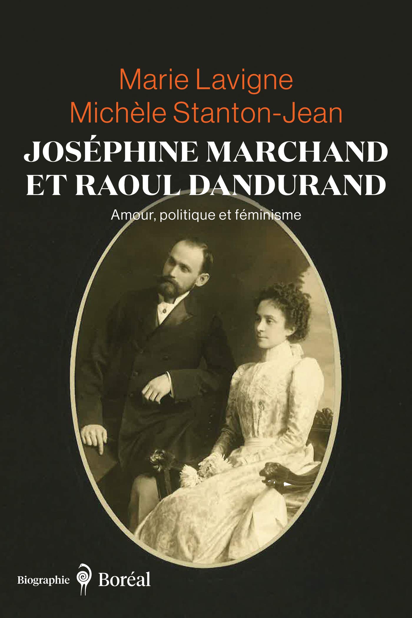 Joséphine Marchand et Raoul Dandurand: Amour, politique et féminisme (French Edition)