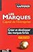 Les Marques : Capital de l'entreprise