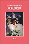 Senza respiro by Clizia Nalin Benedetelli