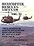 Helicopter Rescues Vietnam Volume XI by Phil Marshall