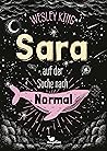 Sara auf der Suche nach Normal by Wesley King