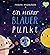 Ein kleiner blauer Punkt by Maren Hasenjäger Ein kleiner blauer Punkt by Maren Hasenjäger