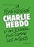 Charlie Hebdo. La folle histoire d'un journal pas comme les autres