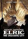 The Dreaming City (Michael Moorcock's Elric, #4)