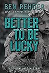 Better To Be Lucky