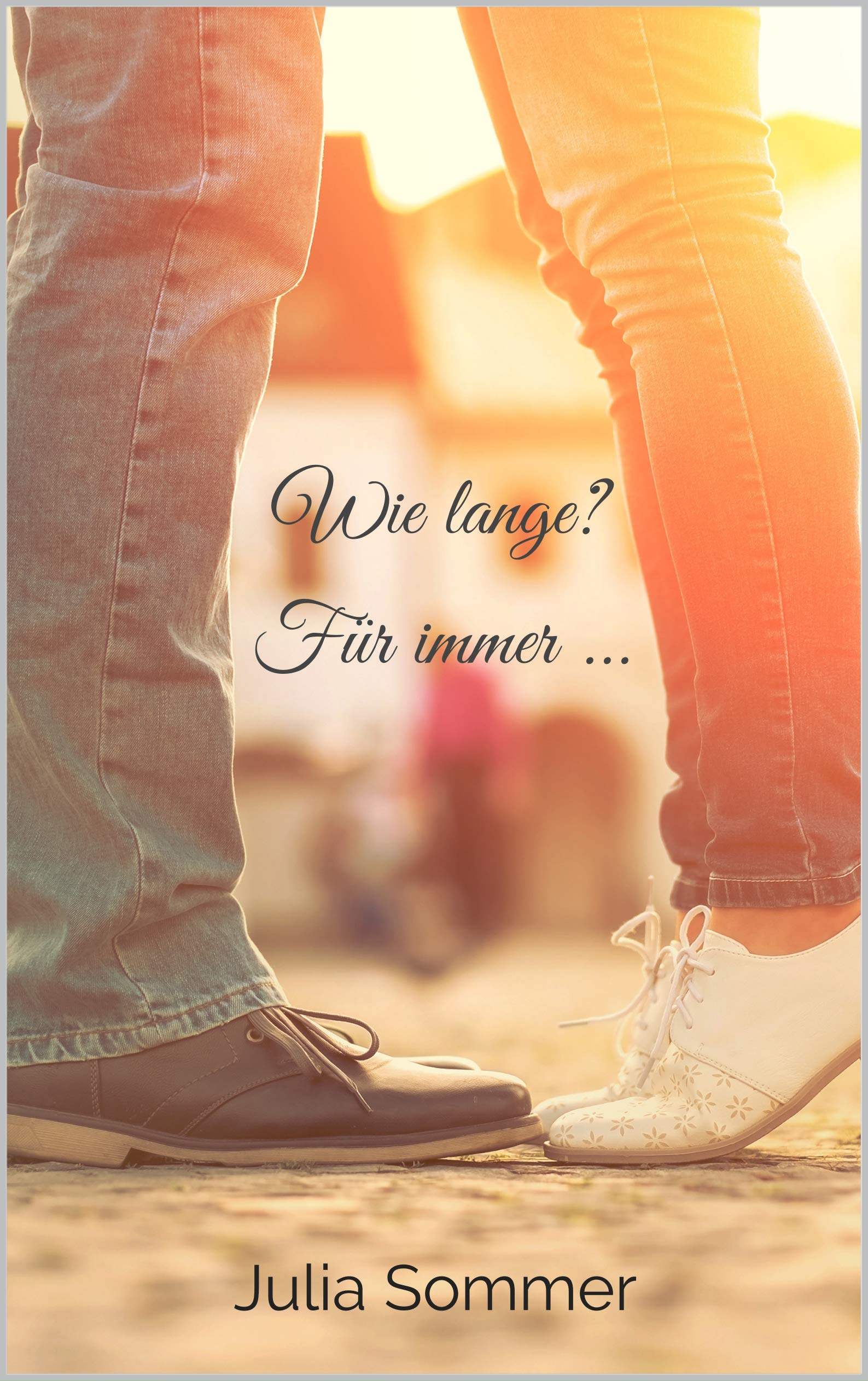 Wie lange? Für immer ... (German Edition)