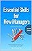 Essential Skills for New Managers