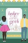 Baker and the Geek by Chelsea Millen