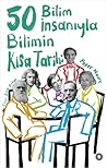 Bilimin Kisa Tarihi; 50 Bilim Insaniyla