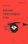 Babamı Öldürdüğüm Gün
